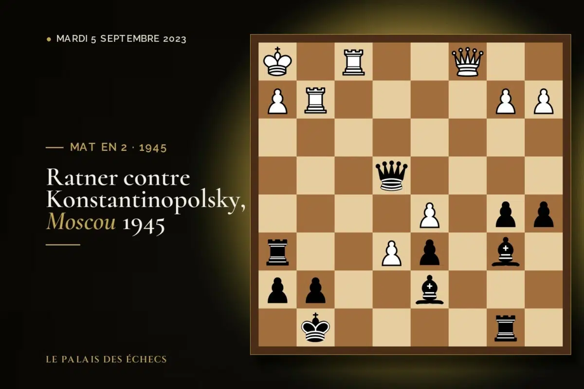 Position du défi d’échecs : Les Noirs jouent et matent en 2 (Boris Ratner – Alexander Konstantinopolsky, Moscow, 1945)