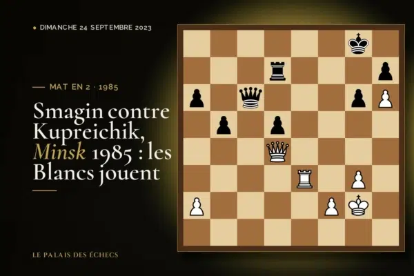Position du défi d’échecs : Les Blancs jouent et matent en 2 (Sergey Smagin – Viktor Kupreichik, Minsk, 1985)